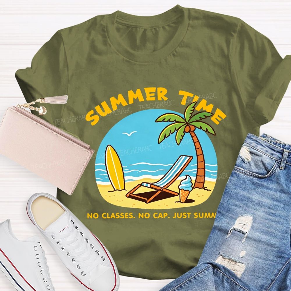 Summer Time No Classes No Cap Just Summer Beach Vibes Teacher T-Shirt