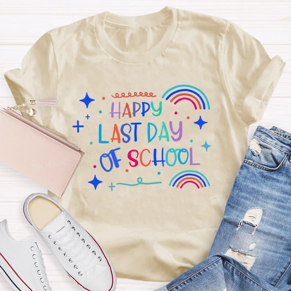 Happy Last Day Of School Rainbow Star Teacher T-Shirt