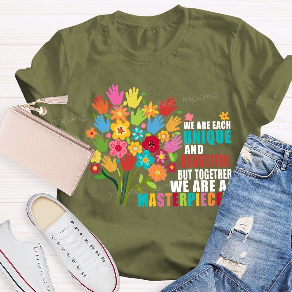 We Are Each Unique And Beautiful But Together We Are A Masterpiece Floral Teacher T-shirt
