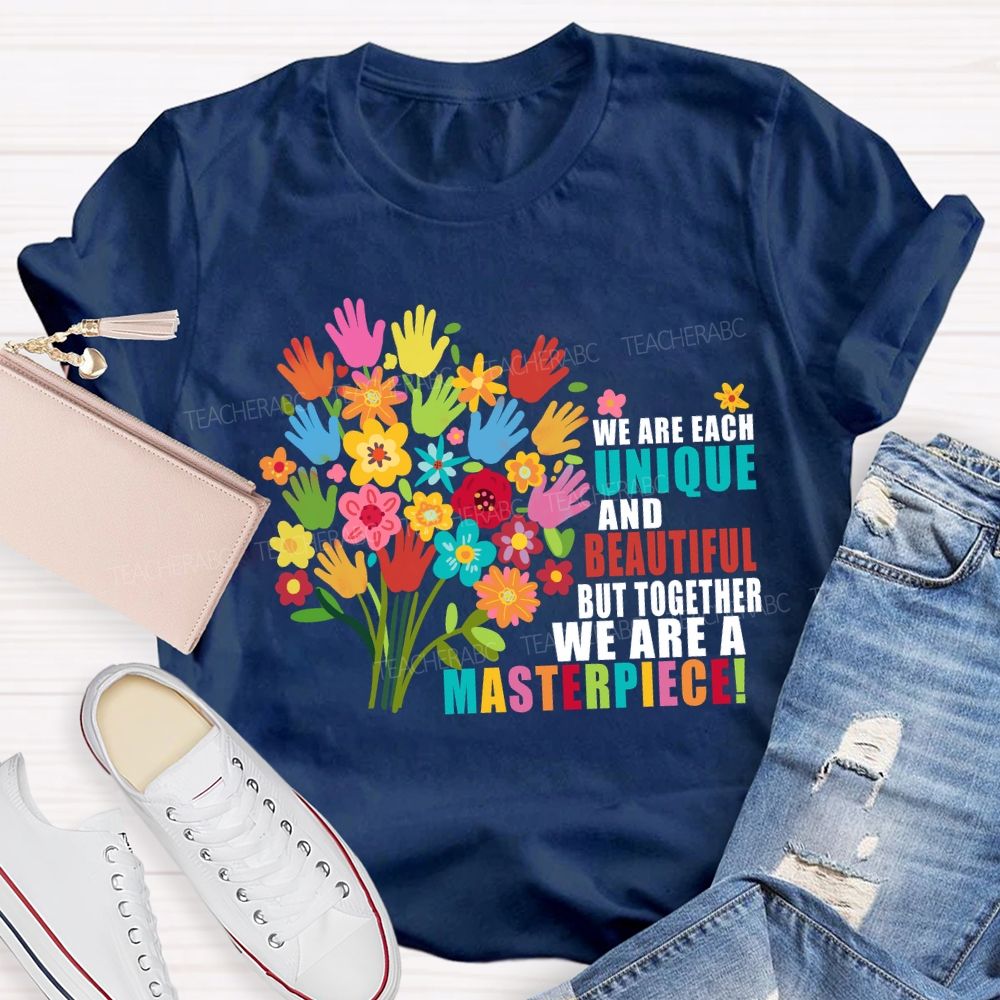 We Are Each Unique And Beautiful But Together We Are A Masterpiece Floral Teacher T-shirt