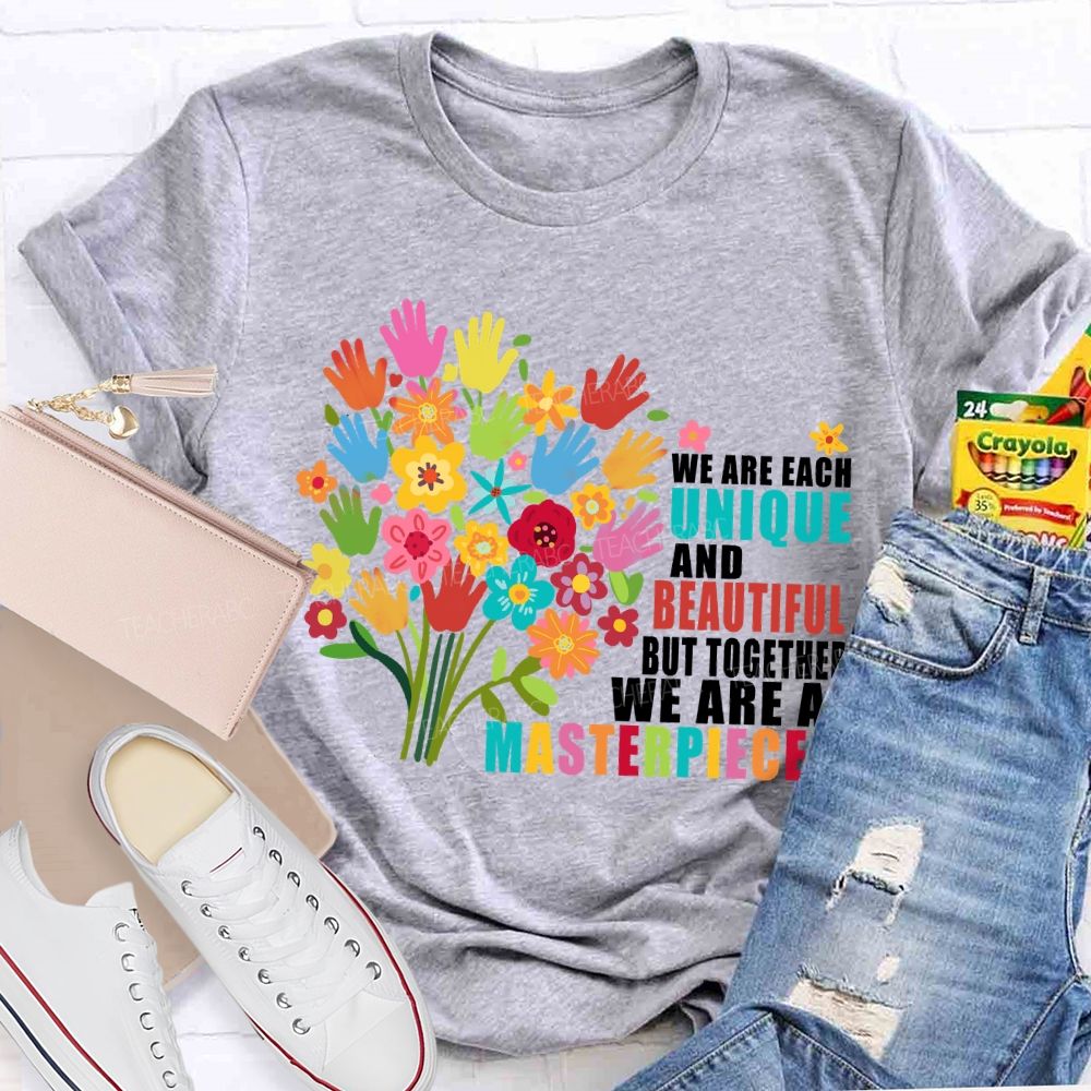 We Are Each Unique And Beautiful But Together We Are A Masterpiece Floral Teacher T-shirt