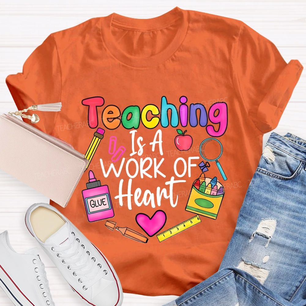 Teaching Is A Work Of Heart Colorful Crayons Teacher T-Shirt