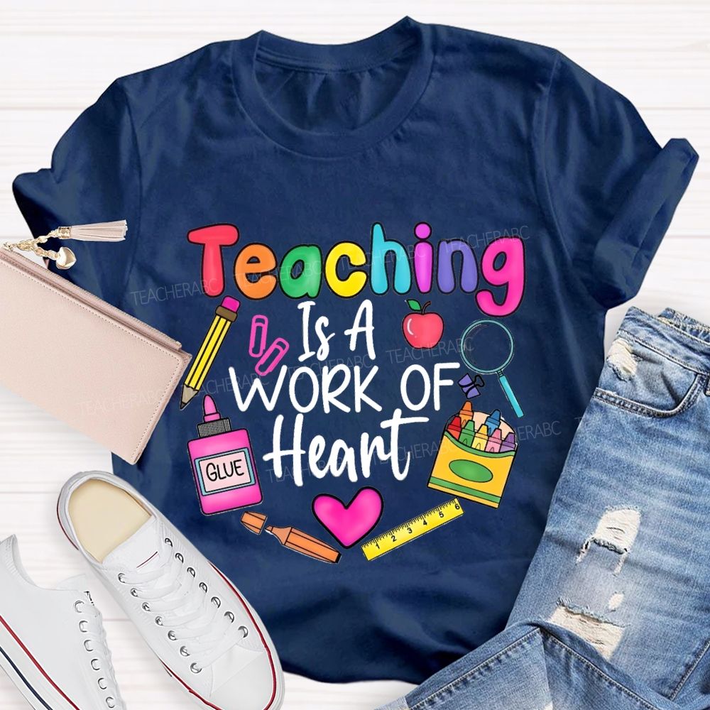Teaching Is A Work Of Heart Colorful Crayons Teacher T-Shirt