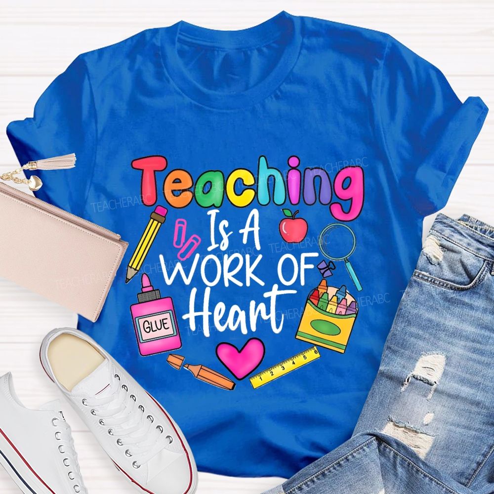 Teaching Is A Work Of Heart Colorful Crayons Teacher T-Shirt