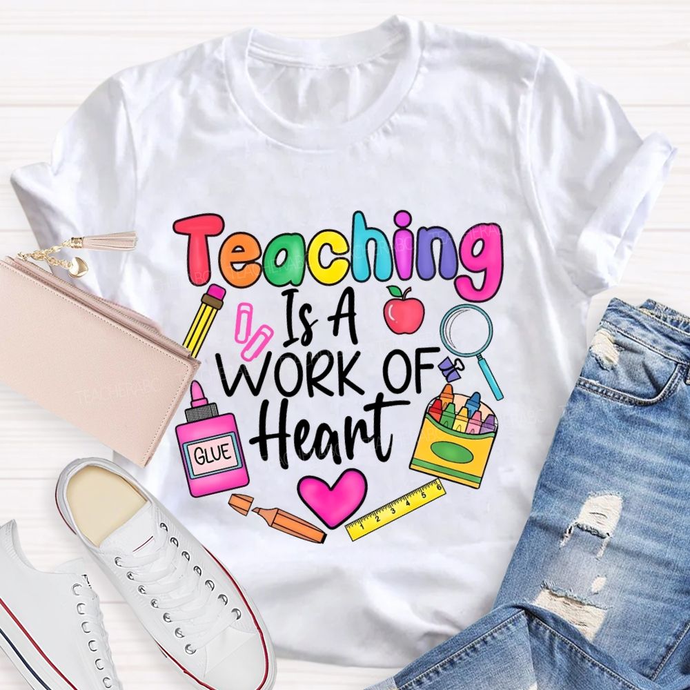 Teaching Is A Work Of Heart Colorful Crayons Teacher T-Shirt