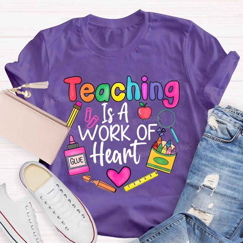 Teaching Is A Work Of Heart Colorful Crayons Teacher T-Shirt