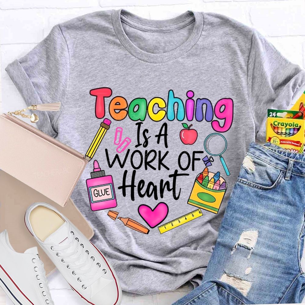 Teaching Is A Work Of Heart Colorful Crayons Teacher T-Shirt