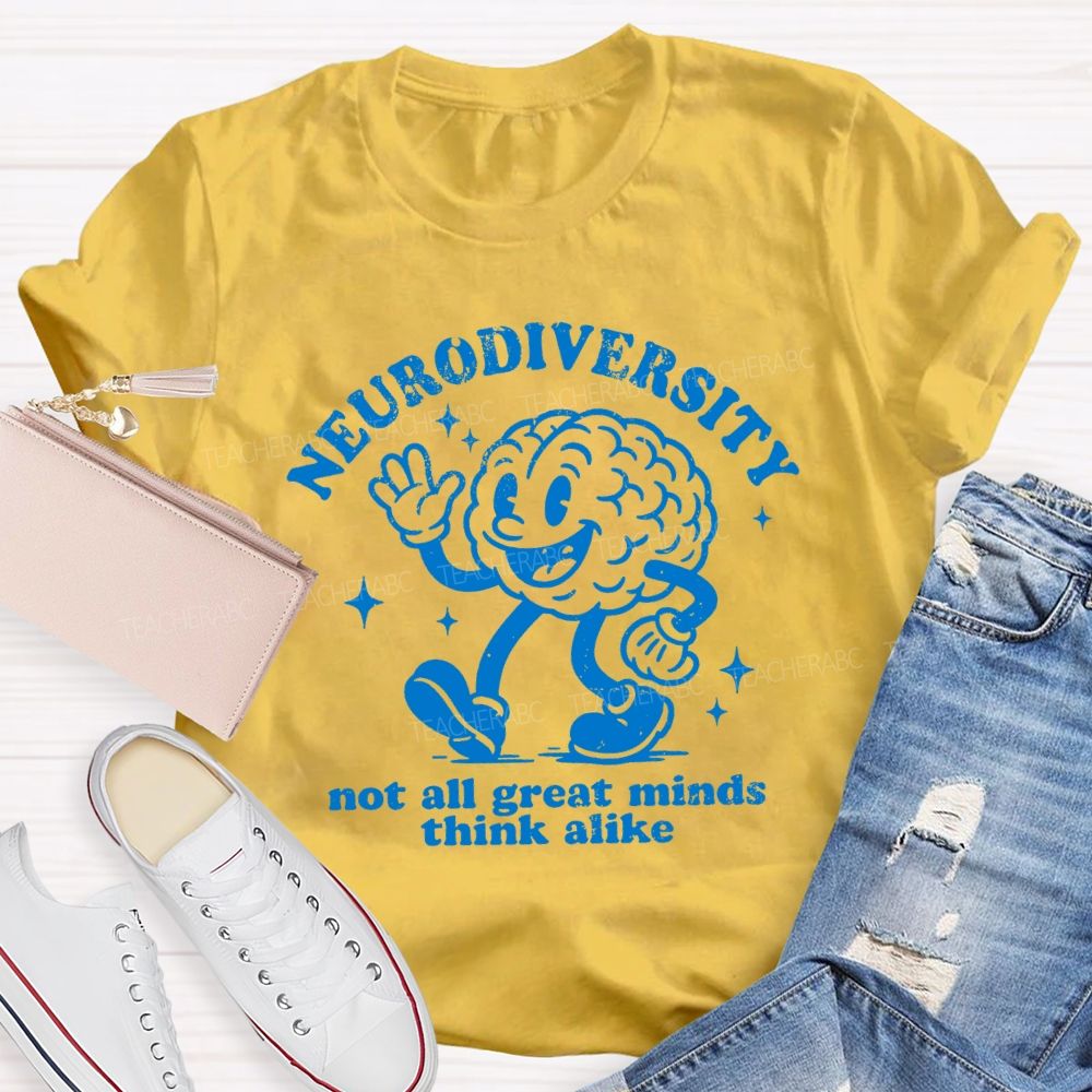 Neurodiversity Not All Great Minds Think Alike Brain Teacher T-shirt