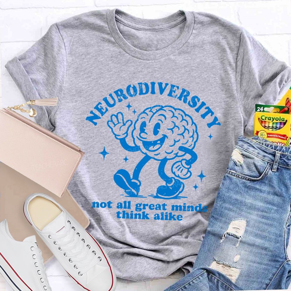Neurodiversity Not All Great Minds Think Alike Brain Teacher T-shirt