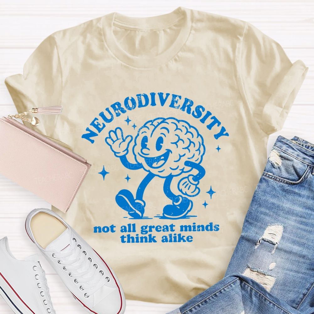 Neurodiversity Not All Great Minds Think Alike Brain Teacher T-shirt
