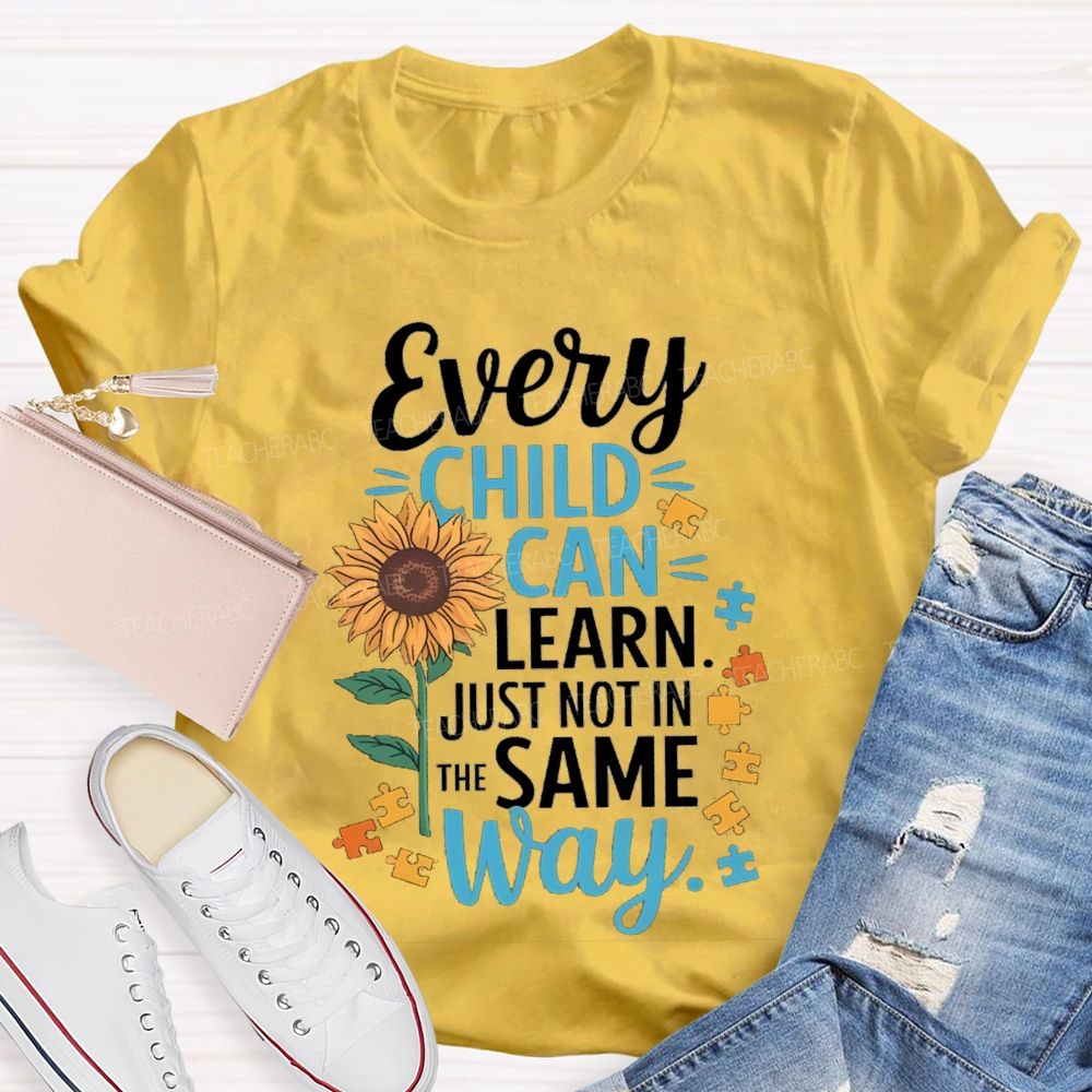 Every Child Learn Just Not In The Same Way Sunflower Special Education Teacher T-Shirt