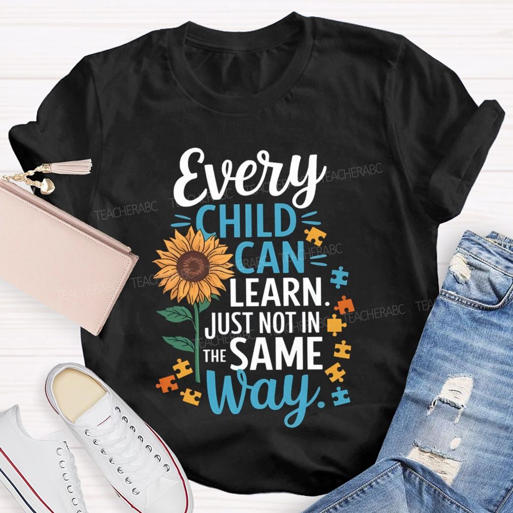 Every Child Learn Just Not In The Same Way Sunflower Special Education Teacher T-Shirt