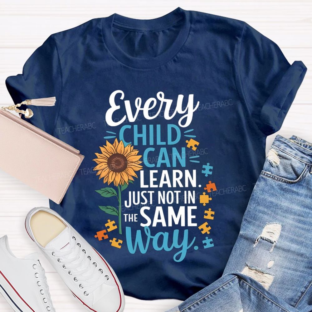 Every Child Learn Just Not In The Same Way Sunflower Special Education Teacher T-Shirt