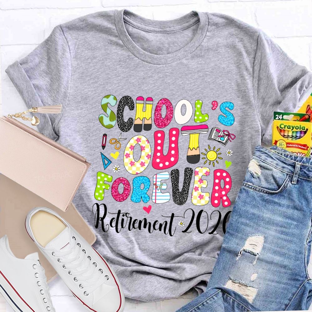 School'S Out Forever Retirement 2026 Teacher T-shirt