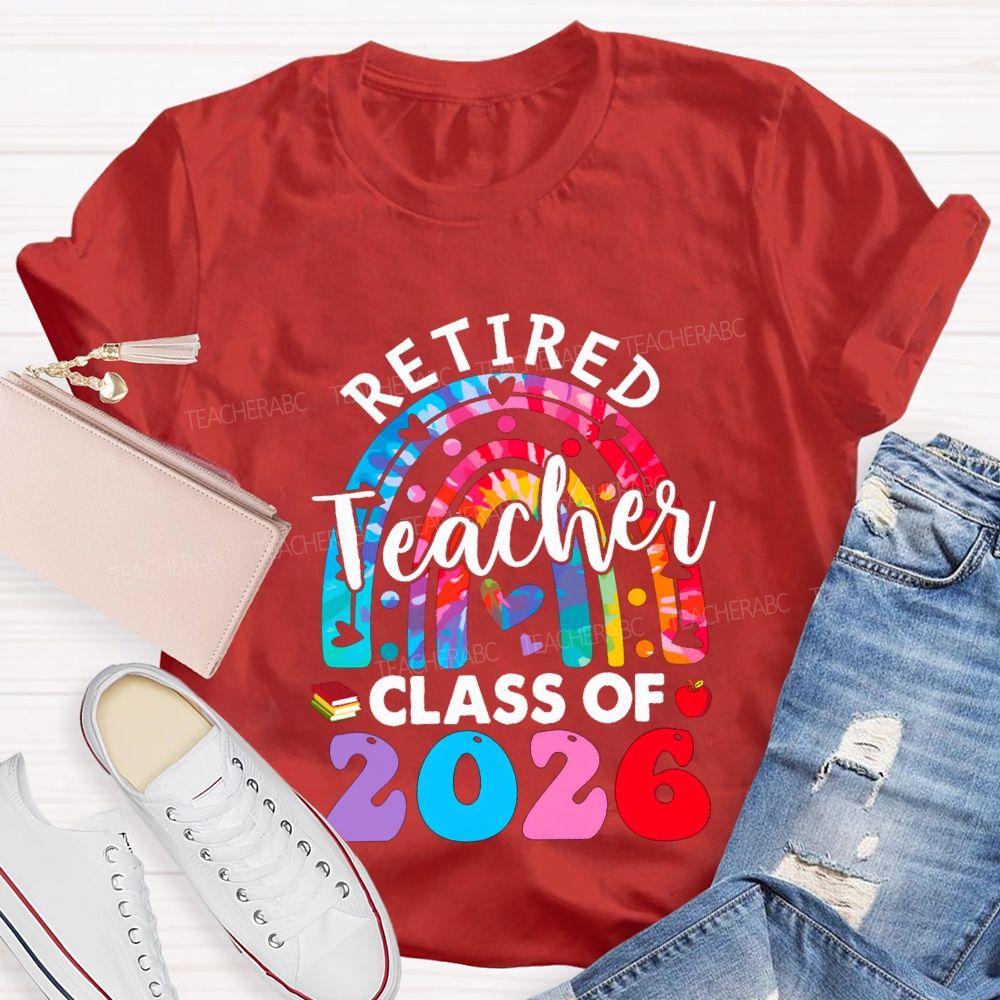 Retired Teacher Class For 2026 Teacher T-shirt