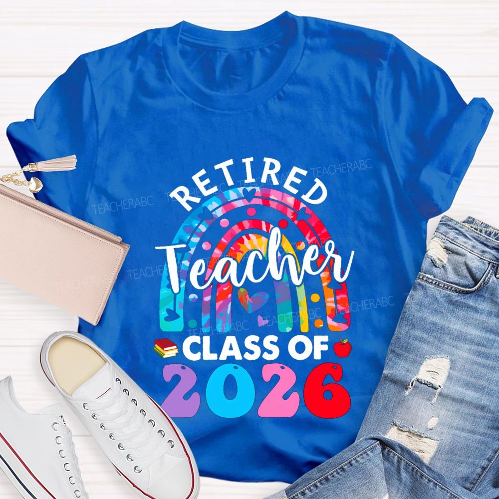 Retired Teacher Class For 2026 Teacher T-shirt