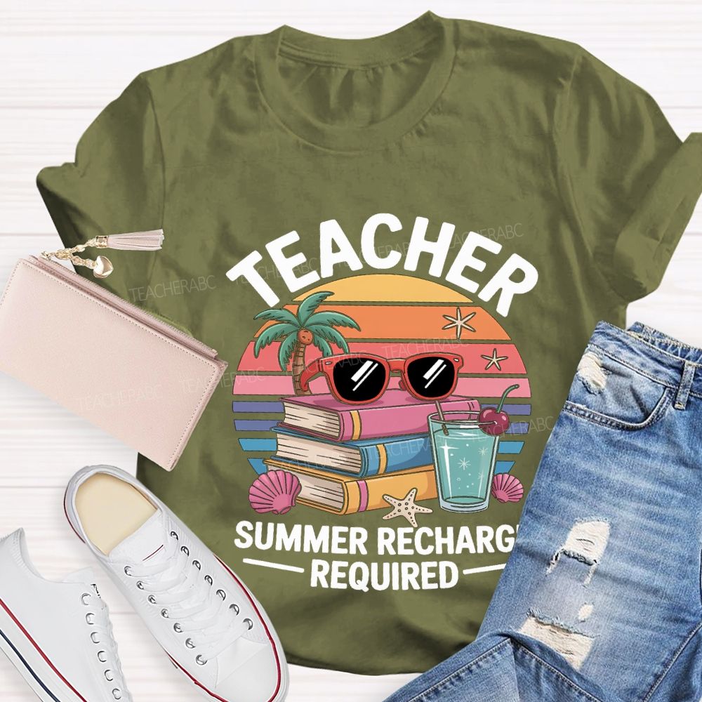 Teacher Summer Recharge Required Teacher T-shirt