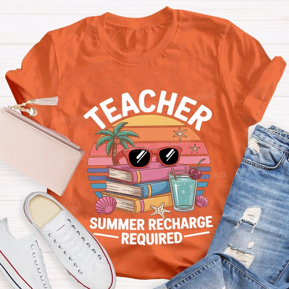 Teacher Summer Recharge Required Teacher T-shirt