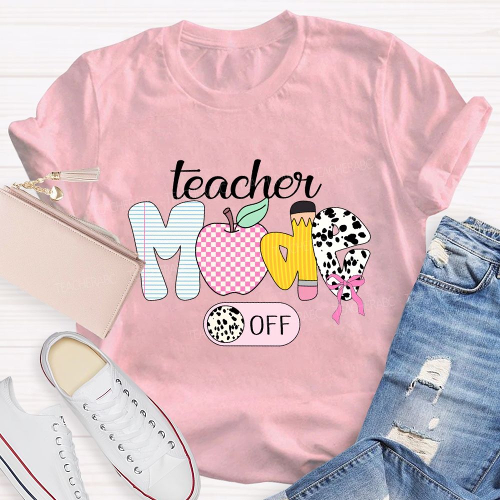 Teacher Mode Off Apple And Polka Dot Fonts Teacher T-shirt