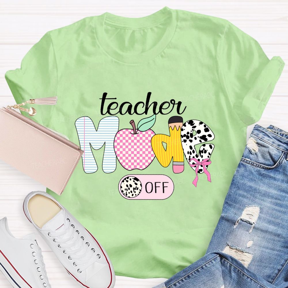 Teacher Mode Off Apple And Polka Dot Fonts Teacher T-shirt