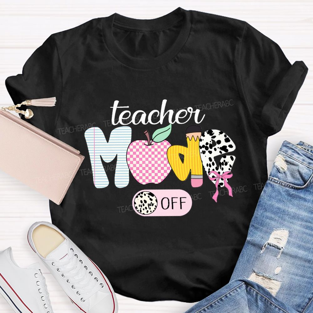 Teacher Mode Off Apple And Polka Dot Fonts Teacher T-shirt