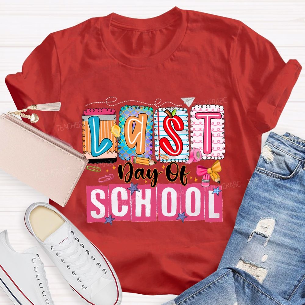 Last Day Of School Colorful Block Font Teacher T-shirt