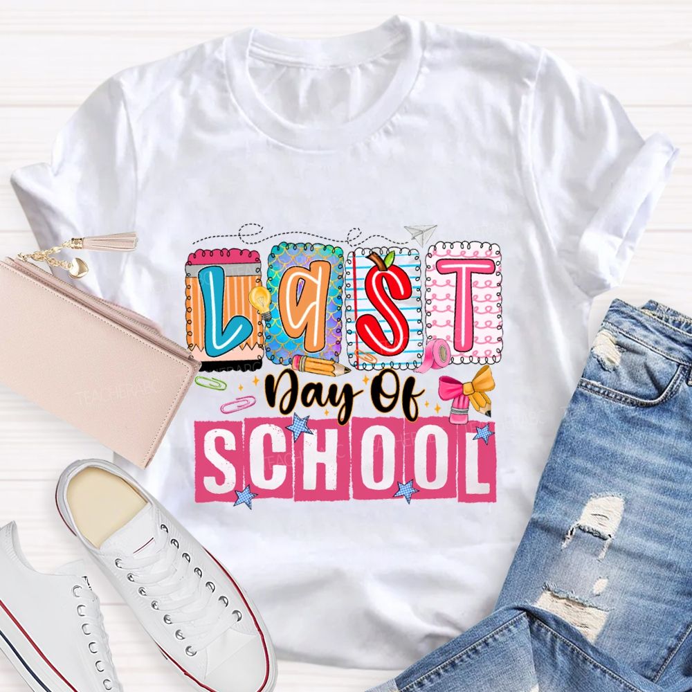 Last Day Of School Colorful Block Font Teacher T-shirt