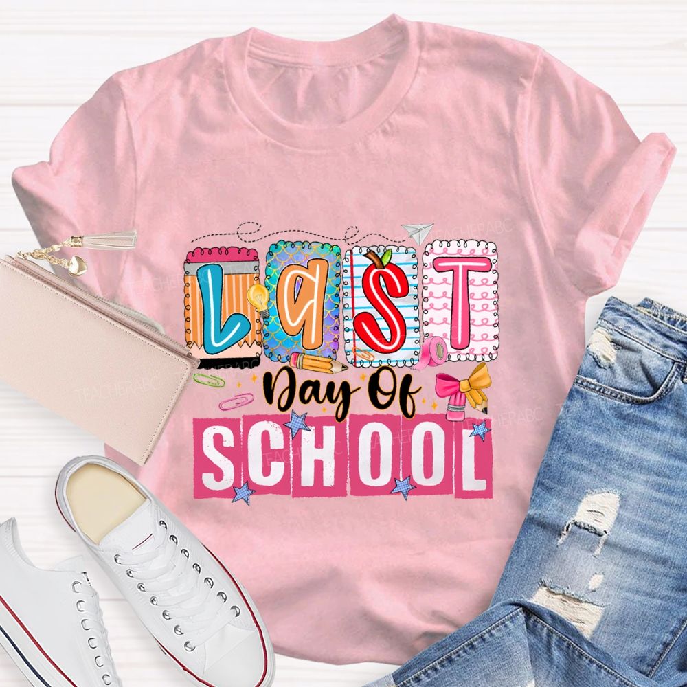 Last Day Of School Colorful Block Font Teacher T-shirt