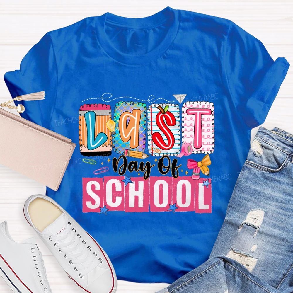 Last Day Of School Colorful Block Font Teacher T-shirt