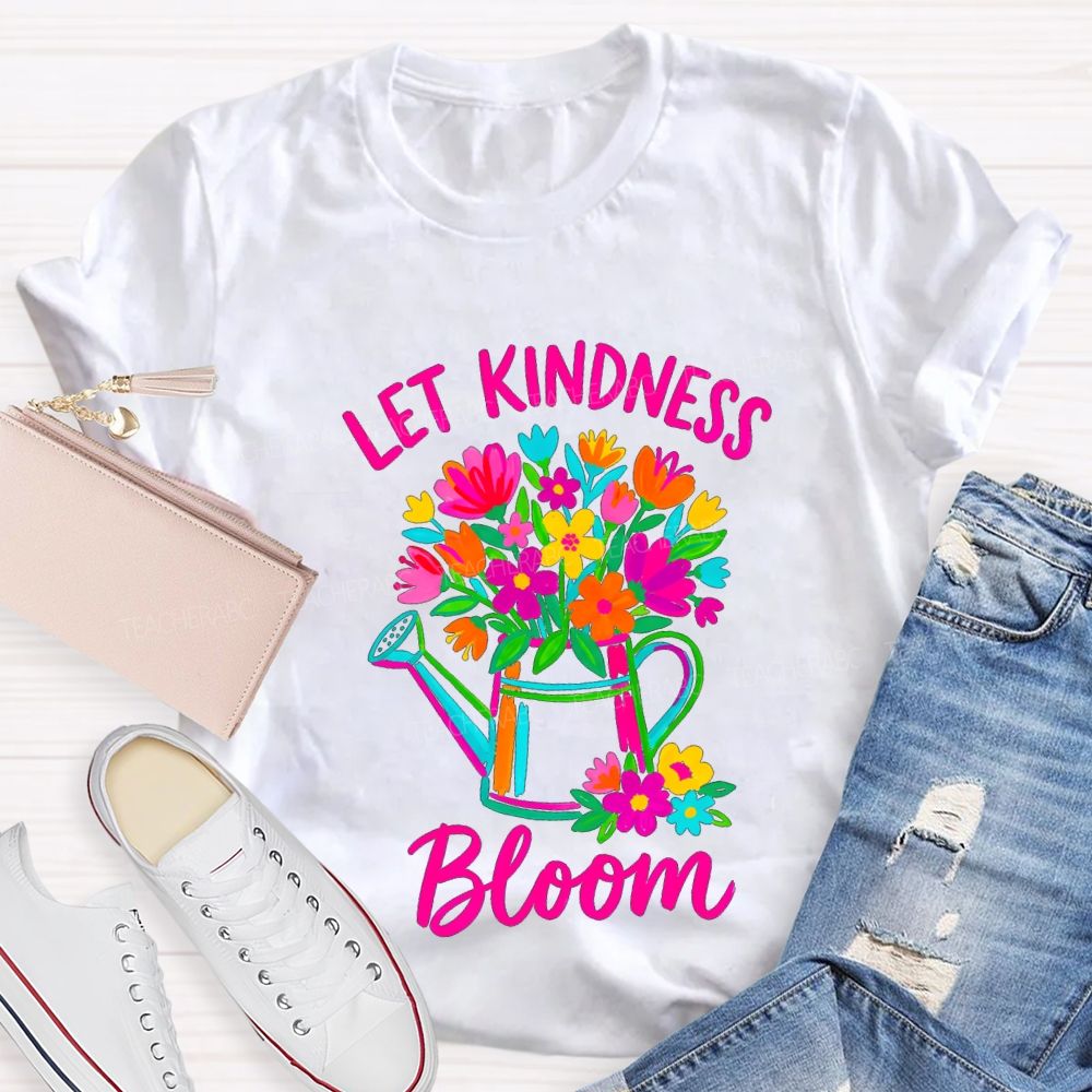 Let Kindness Bloom Colorful Flowers Teacher T-shirt