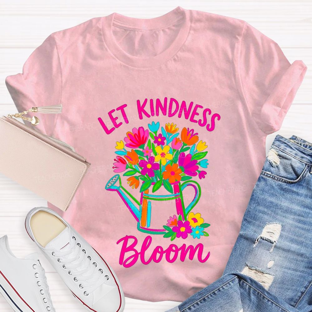 Let Kindness Bloom Colorful Flowers Teacher T-shirt