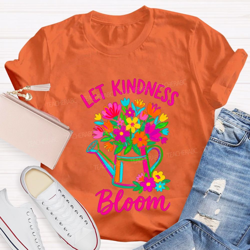Let Kindness Bloom Colorful Flowers Teacher T-shirt