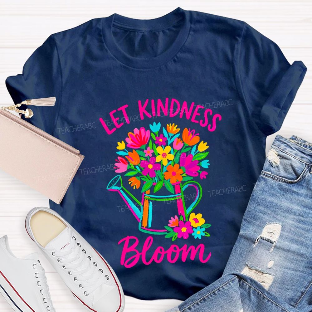 Let Kindness Bloom Colorful Flowers Teacher T-shirt