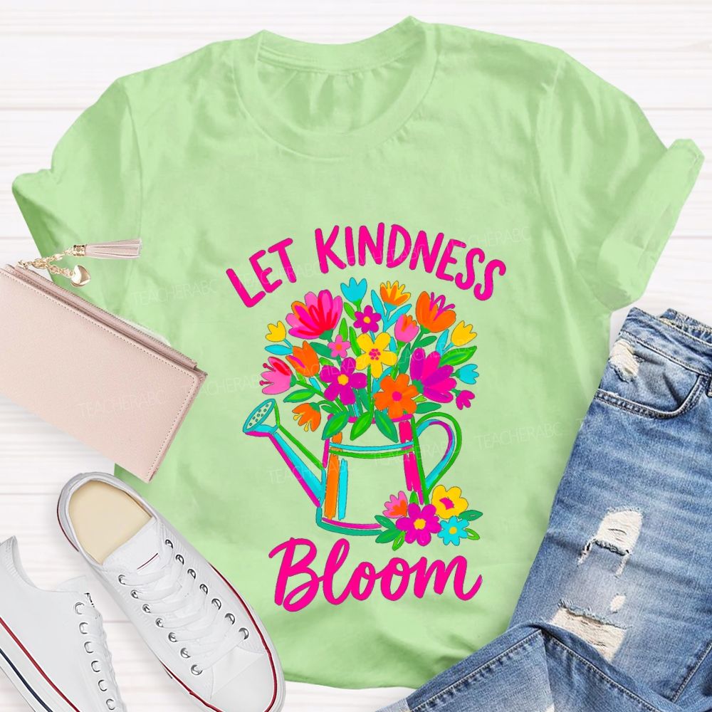 Let Kindness Bloom Colorful Flowers Teacher T-shirt