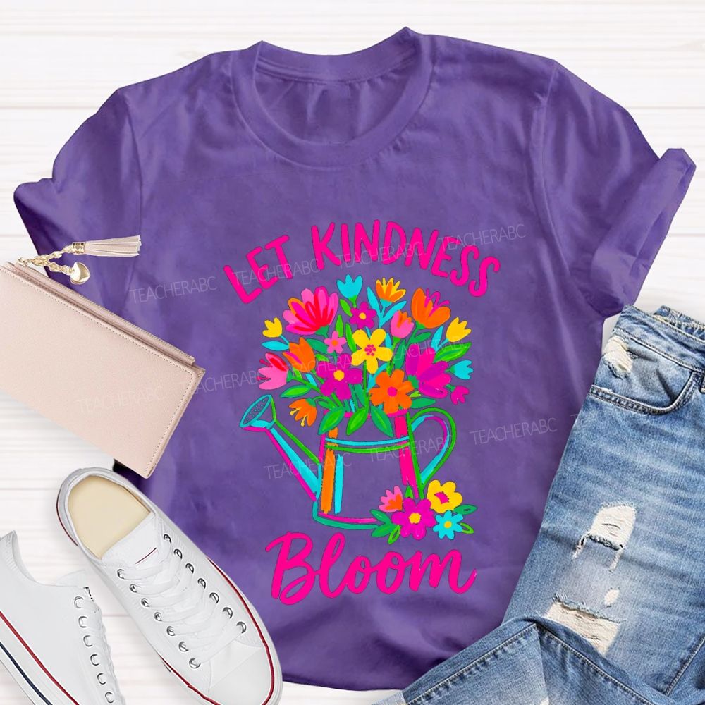 Let Kindness Bloom Colorful Flowers Teacher T-shirt