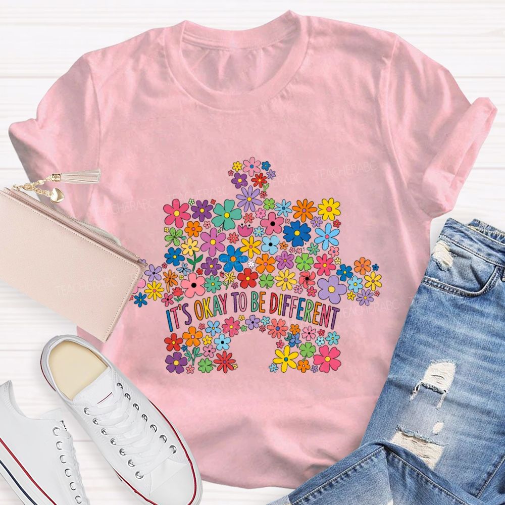 It'S Okay To Be Different Colorful Flowers Teacher T-shirt