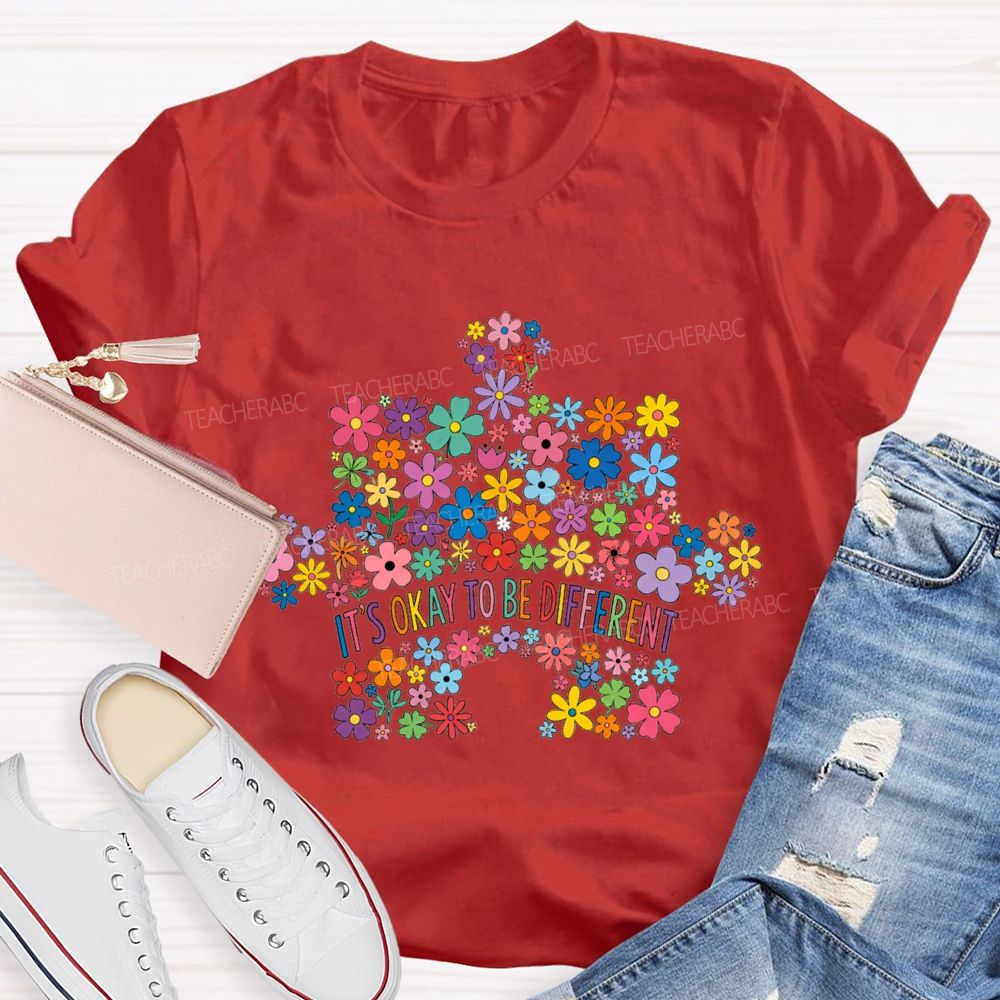 It'S Okay To Be Different Colorful Flowers Teacher T-shirt