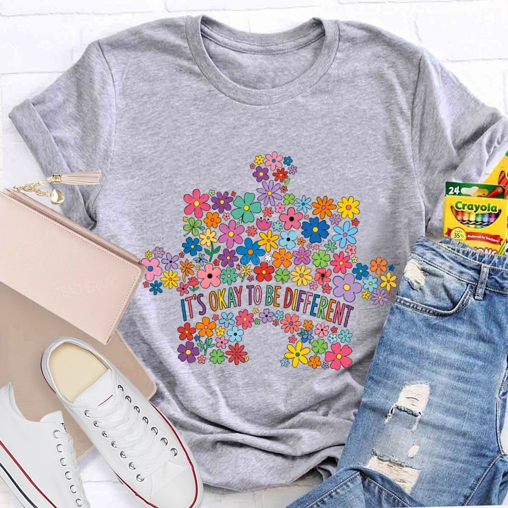 It'S Okay To Be Different Colorful Flowers Teacher T-shirt