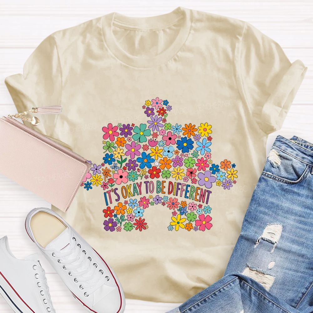It'S Okay To Be Different Colorful Flowers Teacher T-shirt