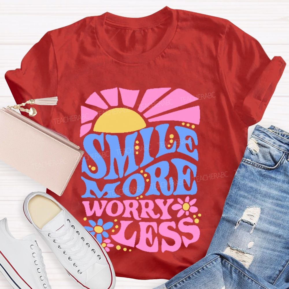 Smile More Worry Less Graphic  Teacher T-shirt