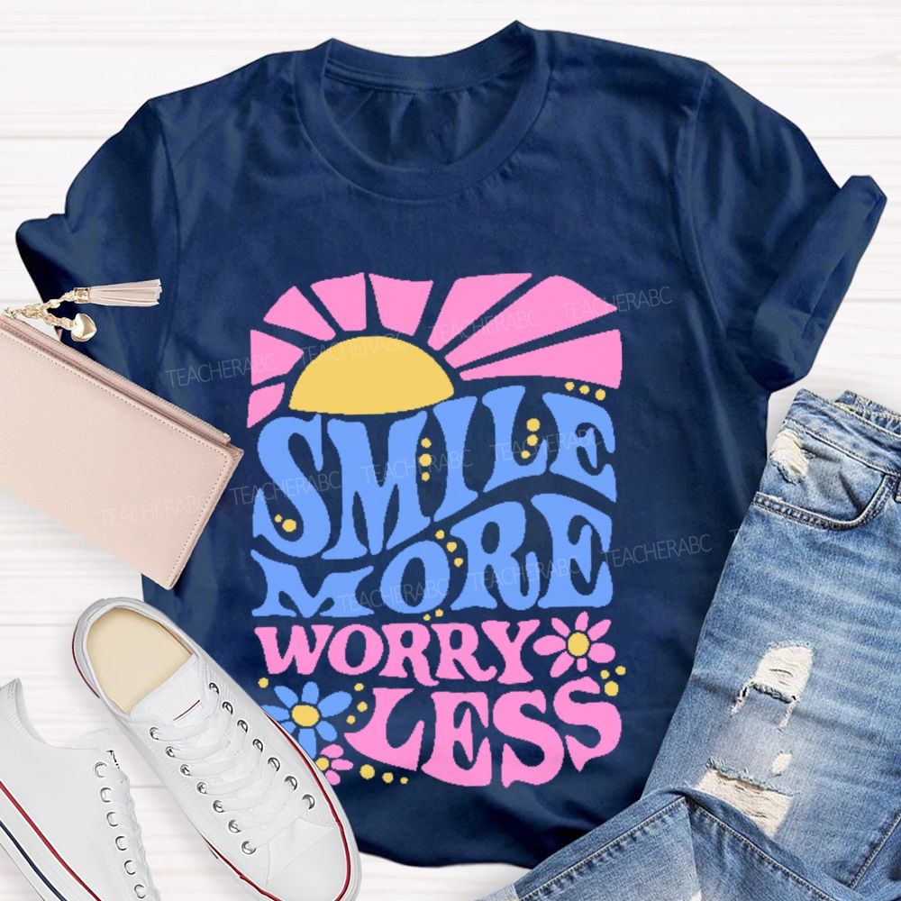Smile More Worry Less Graphic  Teacher T-shirt