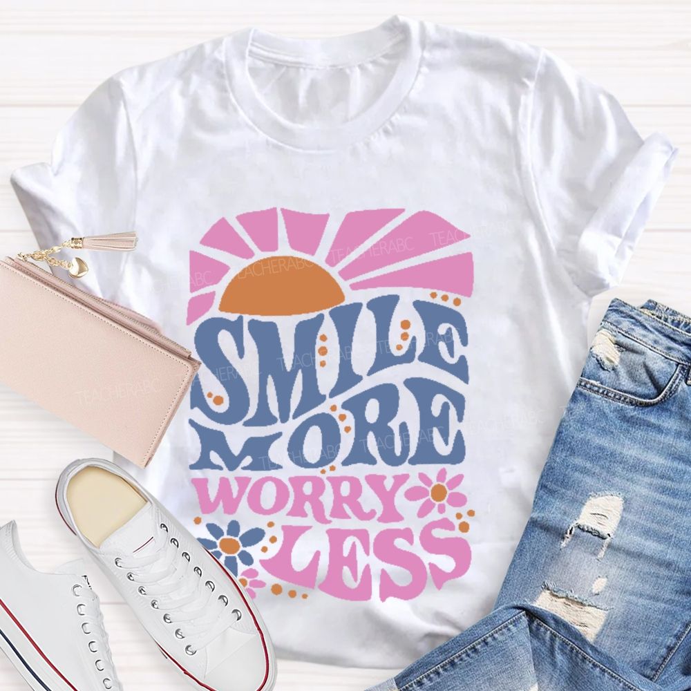 Smile More Worry Less Graphic  Teacher T-shirt