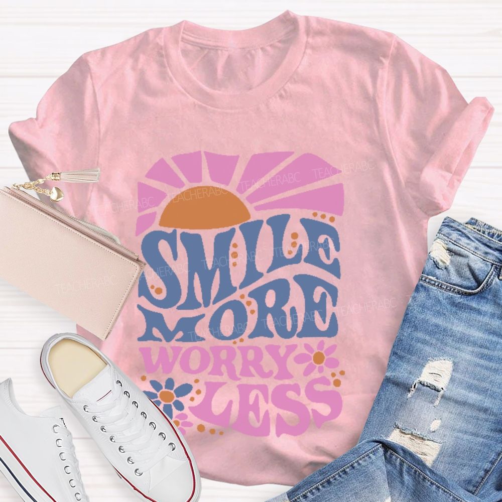 Smile More Worry Less Graphic  Teacher T-shirt