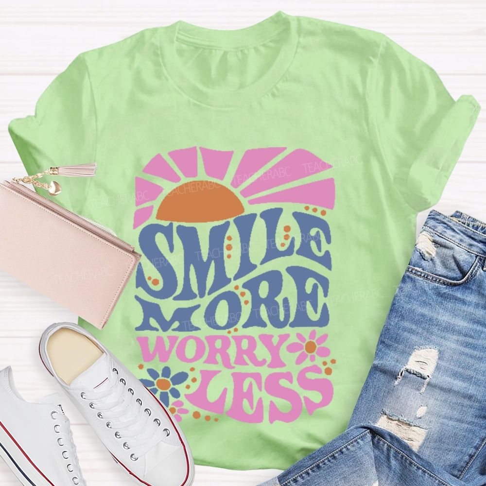 Smile More Worry Less Graphic  Teacher T-shirt