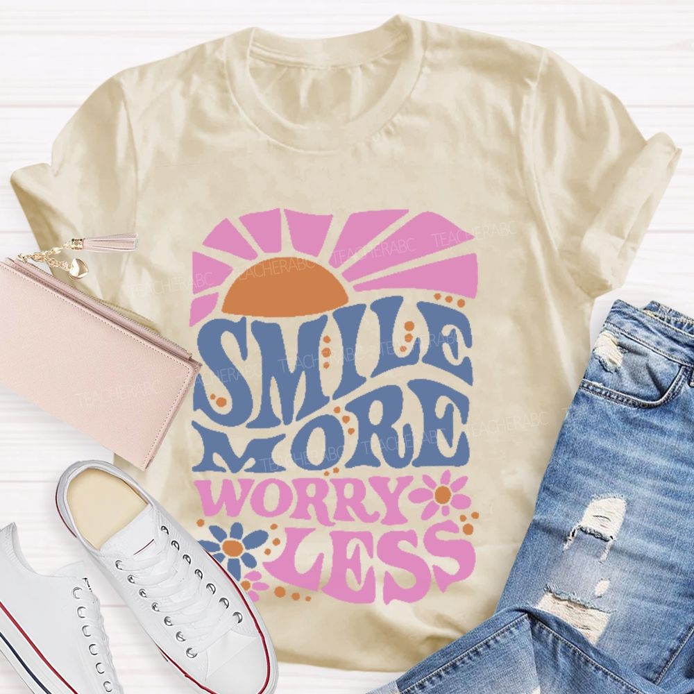 Smile More Worry Less Graphic  Teacher T-shirt