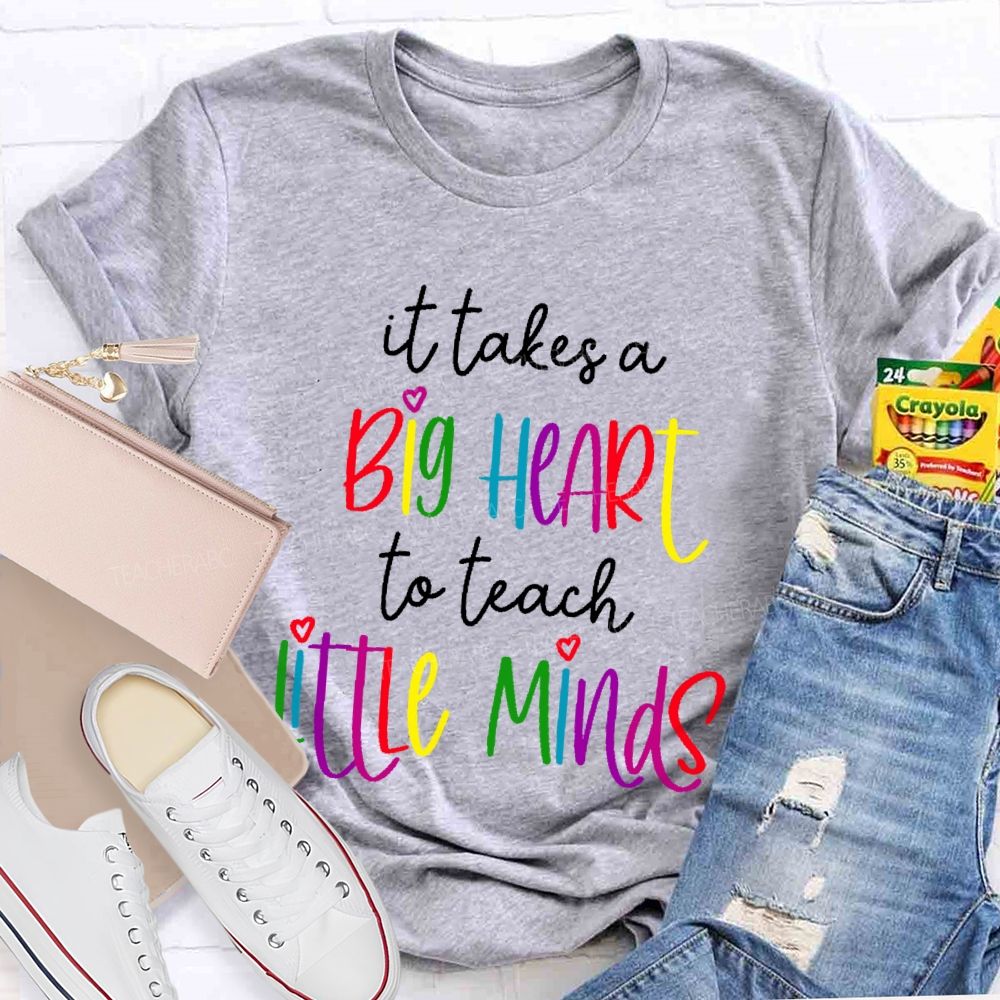 It Takes A Big Heart To Teach Little Minds  Colorful Letters  Teacher T-shirt