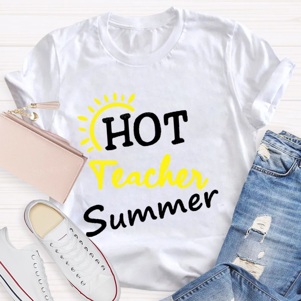 Hot Teacher Summer   Teacher T-shirt