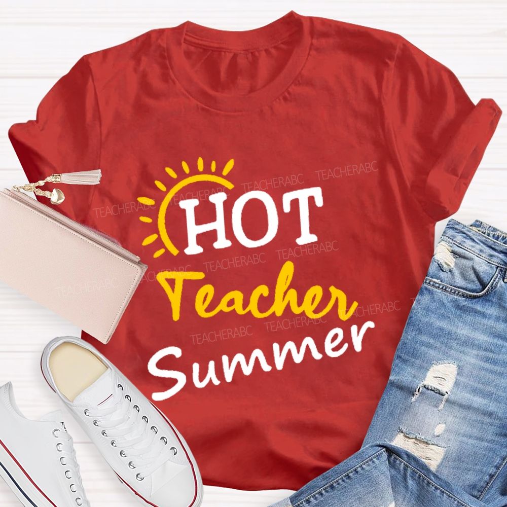 Hot Teacher Summer   Teacher T-shirt