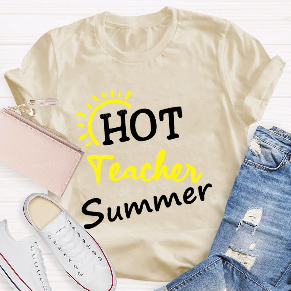 Hot Teacher Summer   Teacher T-shirt