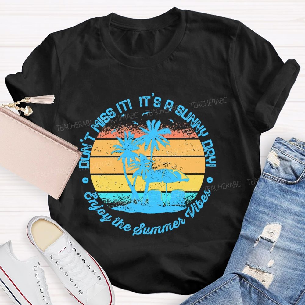 Enjoy The Summer Vibes  Teacher T-shirt